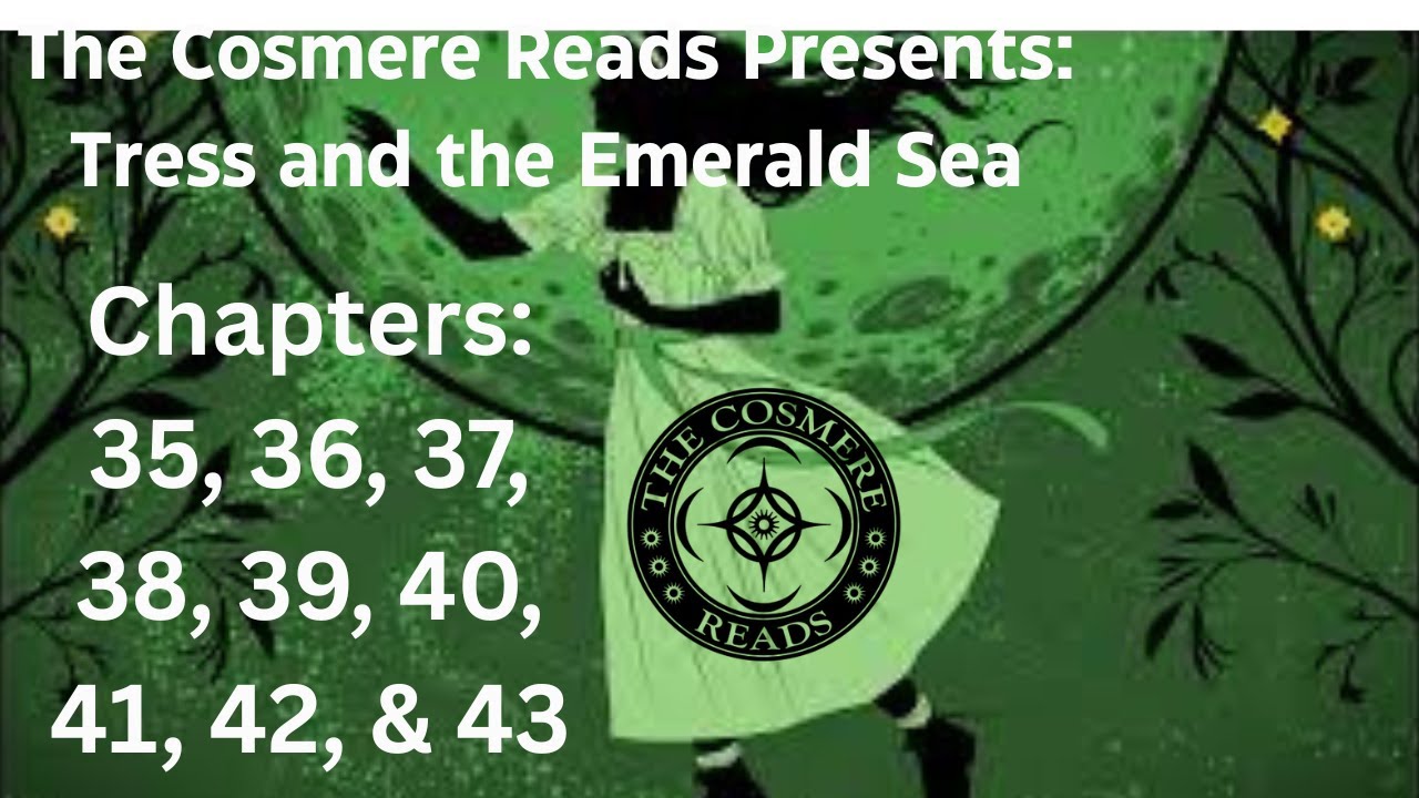 Tress and the Emerald Sea: Chapters 35, 36, 37, 38, 39, 40, 41, 42, and 43 (Season 4, Episode 6)