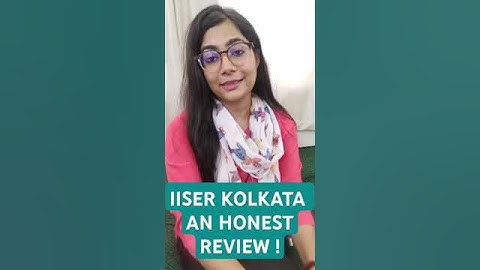 IISER KOLKATA | AN HONEST REVIEW #college #review #kolkata #job