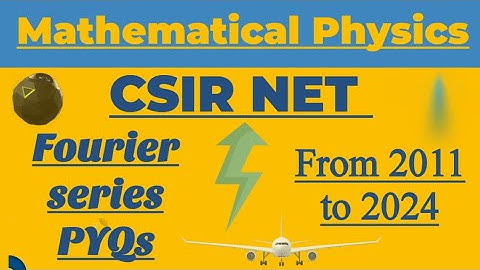Fourier series CSIR net physics pyqs | Mathematical Physics |