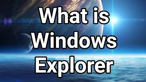 What is Windows Explorer. Urdu/ English
