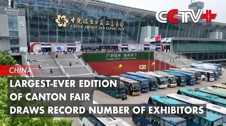 Largest-Ever Edition of Canton Fair Draws Record Number of Exhibitors - DayDayNews