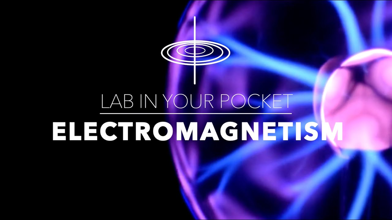Lab in Your Pocket - Electromagnetism