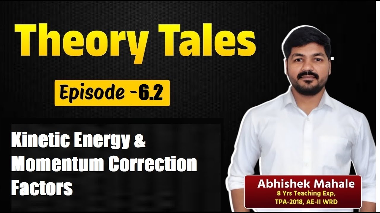 Theory Tales | Kinetic energy & Momentum Correction Factors | Episode 6.2 |  WRD | TRANSCO | CIDCO