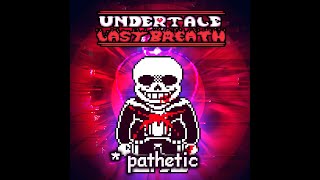 Undertale Last Breath (Phase 4) - *Pathetic (Cover)