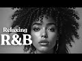 R B Relax 55 Cozy Music R B Songs R B Playlist Chill Work Relax Ballad Coffee Study R B Relax 55 Cozy Music R B Songs R B Playlist Chill Work Relax Ballad Coffee Study