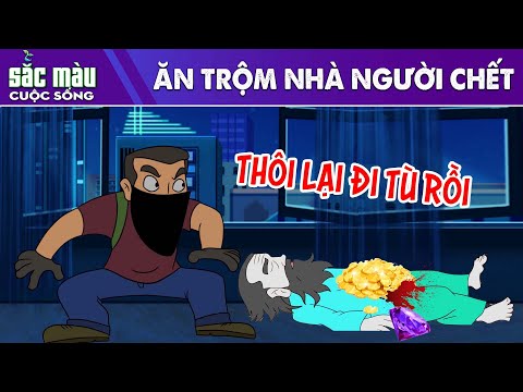 ĂN TRỘM NHÀ NGƯỜI CHẾT – PHIM HOẠT HÌNH HAY – TRUYỆN CỔ TÍCH – PHIM HOẠT HÌNH – SẮC MÀU CUỘC SỐNG