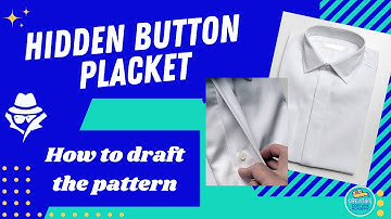 Hidden Button placket!  How to draft this sneaky pattern!