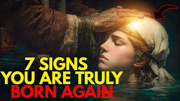 7 Signs You’re Truly Born Again (Even if You Sometimes Doubt)