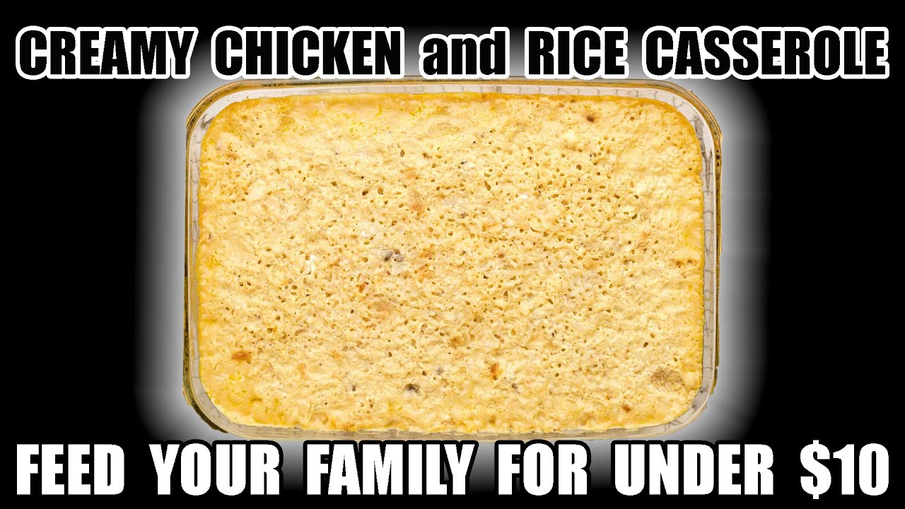 Make This Creamy Chicken and Rice Casserole for Under $10