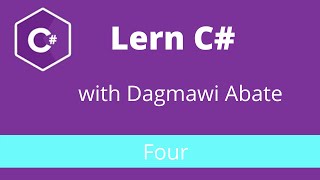 4) Learn C# with Dagmawi-Abate;Write(), WriteLine(), ReadLine() and ConcatenationOfStrings; Amharic