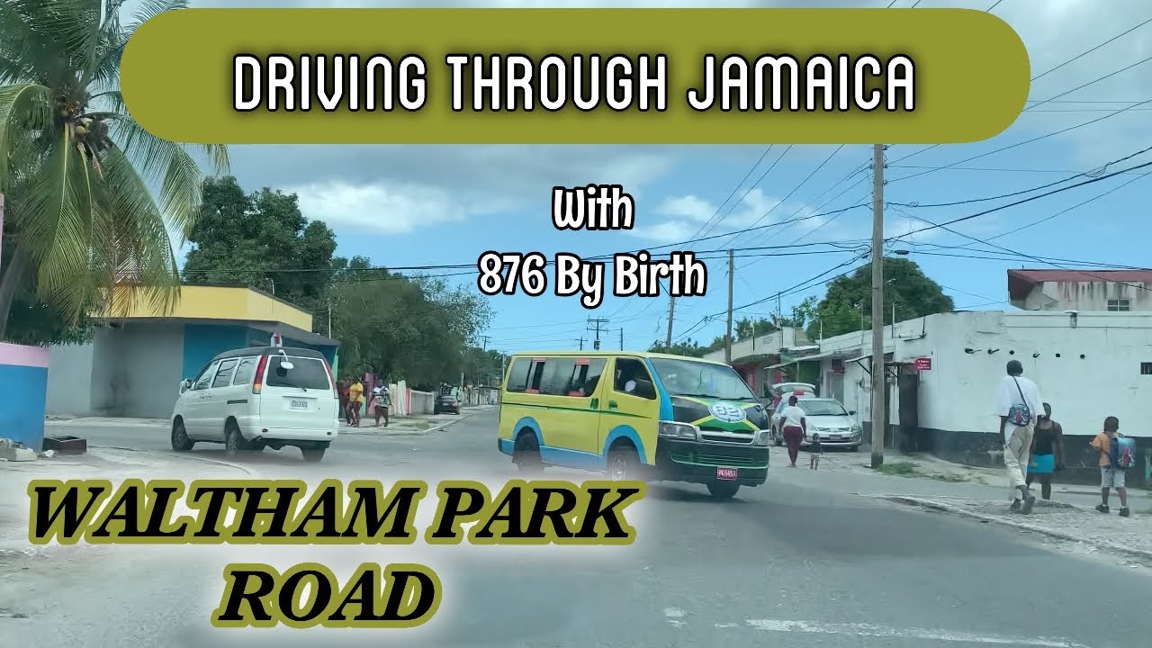 Waltham Park Road Kingston Driving in Jamaica YouTube