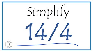 How To Simplify The Fraction 144 And Write As A Mixed-Number