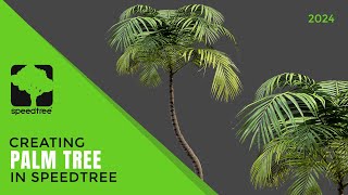 SpeedTree Cinema 9.5 Tutorial : Palm Tree Tutorial