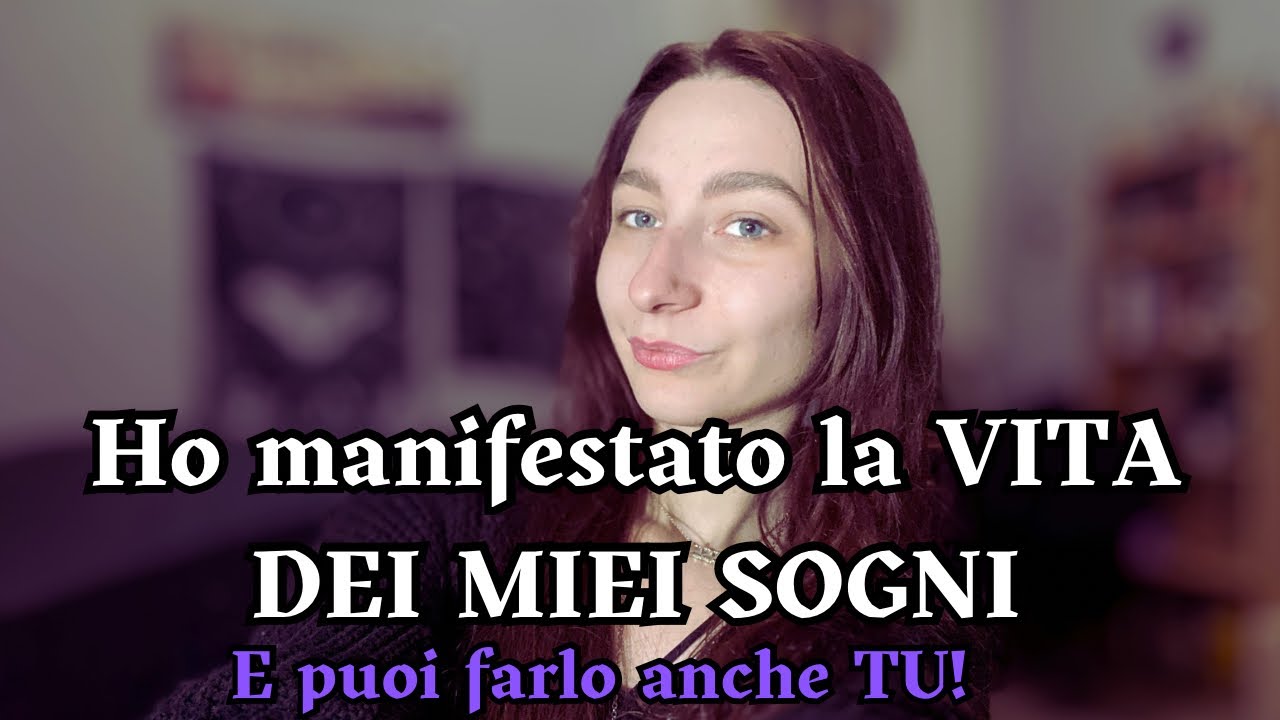 Manifestare la VITA DEI TUOI SOGNI è possibile! - YouTube