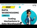 Testing Mechanisms in Data Warehousing Tamil | CCS341 | Data Warehousing.