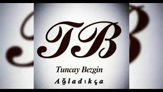 𝑨ğ𝒍𝒂𝒅ı𝒌ç𝒂 Tuncay Bezgi̇n