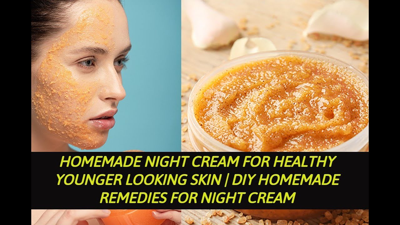 Homemade Night Cream for Healthy Younger Looking Skin DIY Homemade