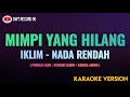 IKLIM - Mimpi Yang Hilang ( Karaoke Nada Rendah )