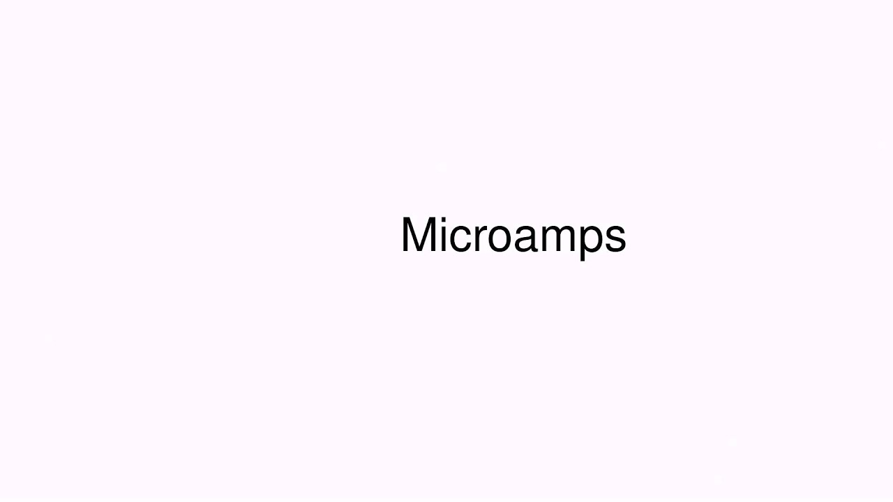 How To Pronounce Microamps YouTube How To Pronounce Microamps YouTube