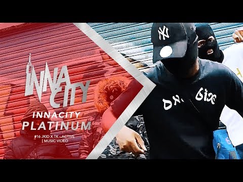 #16 JKid x Tk - Active [Music Video] | InnaCityUK #Platinum