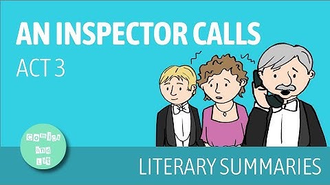 An Inspector Calls Act 3 Summary