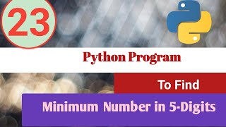 Python Program | Find Minimum Number | Python Examples