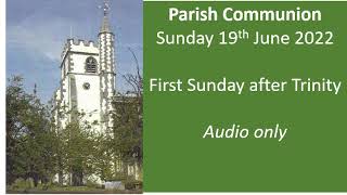 Parish Communion 19th June 2022 (audio only)