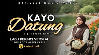 KAYO DATUNG - LAGU KERINCI AI VERSI POP ROCK ALTERNATIF (  Musik Audio)