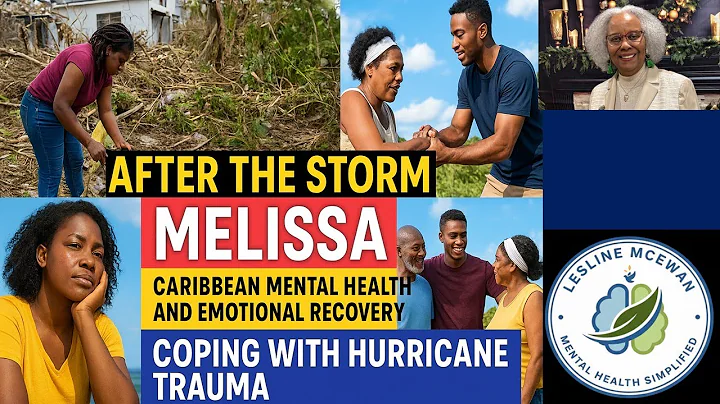 After the Storm Melissa/Caribbean Mental Health And Emotional Recovery/ Coping with Hurricane Trauma