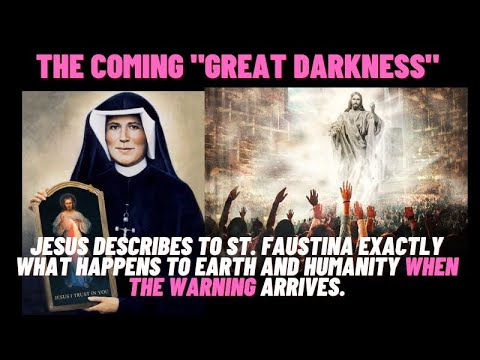 Jesus Describes To St. Faustina Exactly What Happens To Earth And Humanity When The Warning Arrives