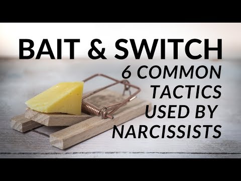 The Bait & Switch Trick | 6 Common Tactics Used by Narcissists & Other Manipulators