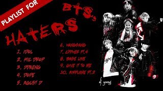 Playlist for BTS&#39;s HATERS | BTS PLAYLIST Swag