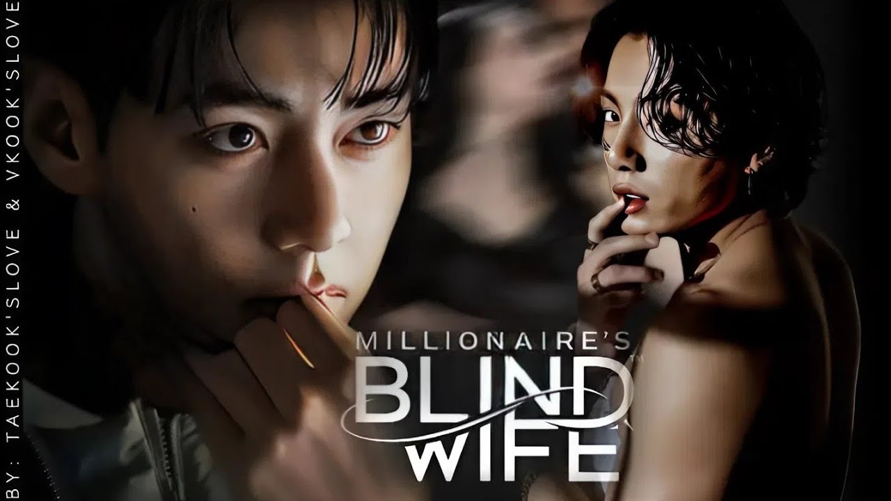 Taekook/Vkook Oneshot (1/4) | Millionaire's Blind Wife | Top Tae 