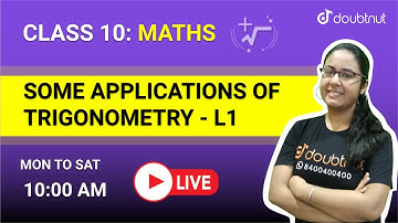 SOME APPLICATIONS OF TRIGONOMETRY | CLASS 10 - NCERT Maths | 10 AM Class by Arushi Ma