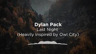 Last Night - Song Heavily Inspired by Owl City
