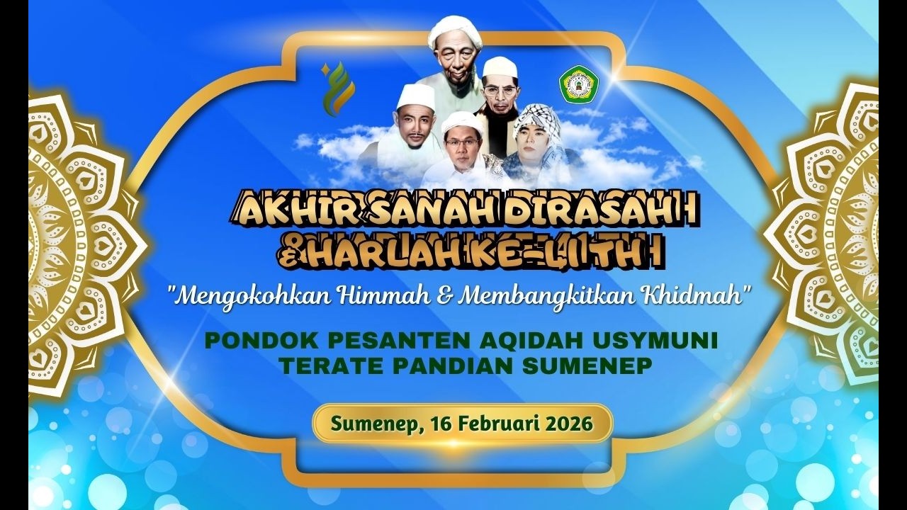 LIVE..! AKHIR SANAH DIRASAH & HARLAH KE-41 TH - PP AQIDAH USYMUNI TERATE SUMENEP 16 FEBRUARI 2026