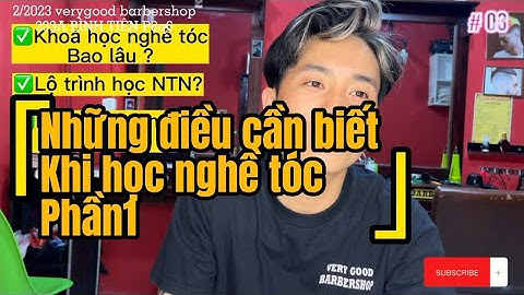 Học nghề tóc nam cần lưu ý những gì?   giải đáp thắc mắc cho những bạn muốn theo nghề barber (phần1)