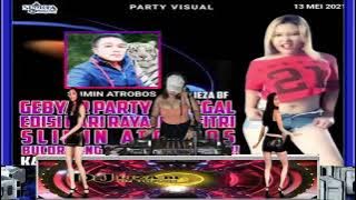 DJ LIEZA BF // GEBYAR PARTY TUNGGAL // EDISI HARI RAYA IDUL FITRI 2021 // SLIMIN ATROBOS