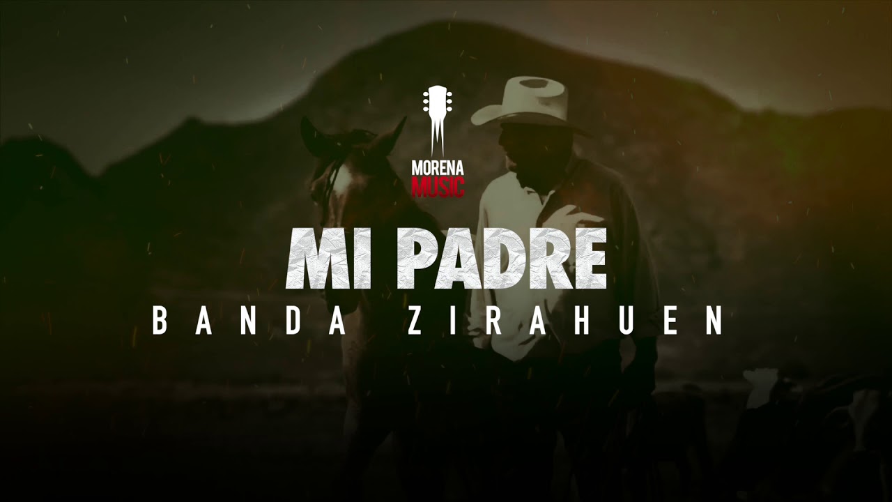 Mi Padre - Banda Zirahuen [ Audio Oficial ] | Morena Music - YouTube
