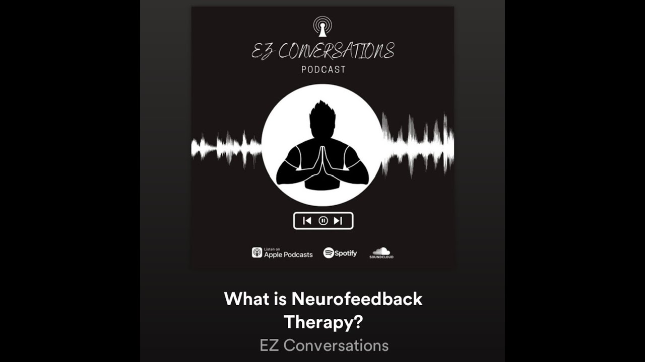 EZ Conversations Episode 100: What is Neurofeedback Therapy