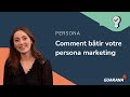 Comment btir votre persona marketing