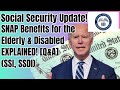 Social Security Update! | SNAP Benefits for the Elderly & Disabled [Q&A] (SSI, SSDI)