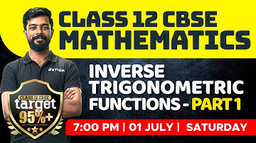 Class 12 CBSE - Inverse Trigonometric Functions / Part 1 | Xylem CBSE 12