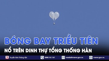 Bóng bay mang rác của Triều Tiên phát nổ rơi xuống Dinh Tổng thống Hàn Quốc - Tin Thế giới - VNews