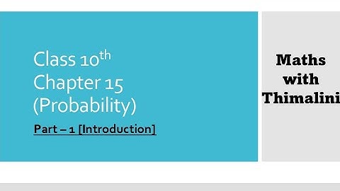 Class 10th maths | Chapter 15 Probability | Part 1 Introduction