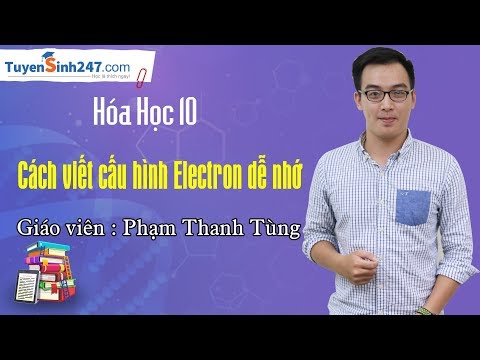 Cách viết cấu hình Electron dễ nhớ  Hóa 10  Thầy Phạm Thanh Tùng