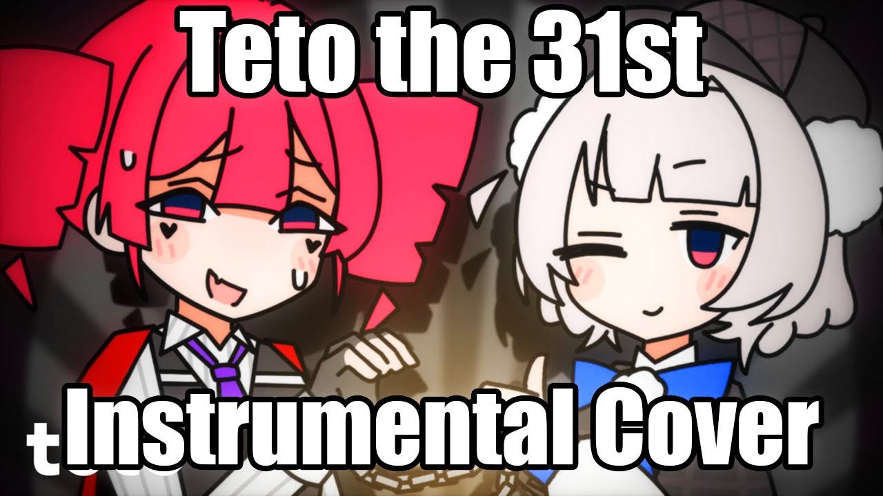 Teto the 31st  (Instrumental Cover)【LtMasked】
