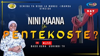 LIVE: Day 3 - SEMINA YA NENO LA MUNGU |THAMANI YA UPENTEKOSTE KWA KANISA LA SASA