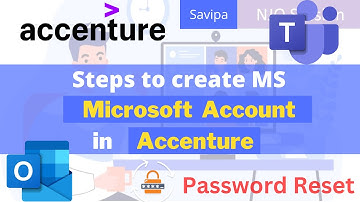 Password Reset and Microsoft Account creation in Accenture | Teams | Outlook