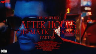 The Weeknd  Nothing Compares/ Missed You /  Final Lullaby (Cinematic Version) AHCV PART 6